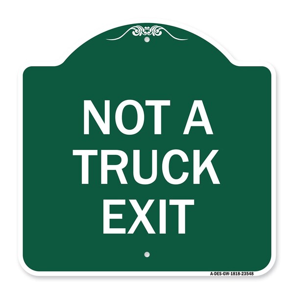 Signmission Designer Series Sign-Not Truck Exit, Green & White Aluminum Sign, 18" L, 18" H, GW-1818-23548 A-DES-GW-1818-23548 - main